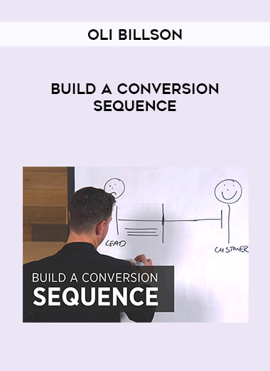 Build a Conversion Sequence - Oli Billson courses available download now.