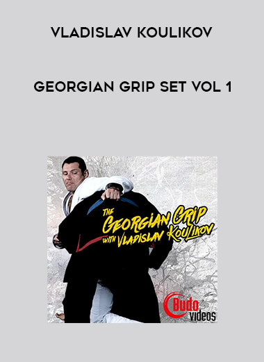 Georgian Grip Set by Vladislav Koulikov Vol 1 courses available download now.