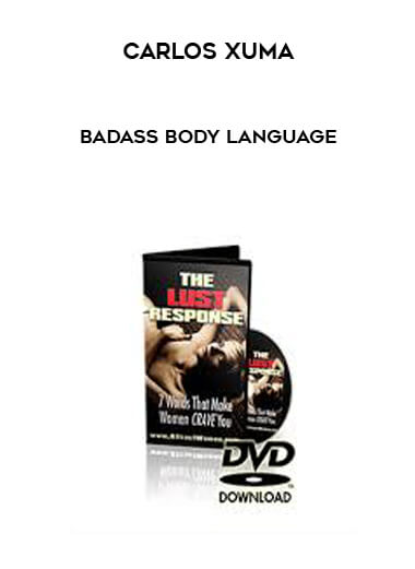 Carlos Xuma - Badass Body Language courses available download now.