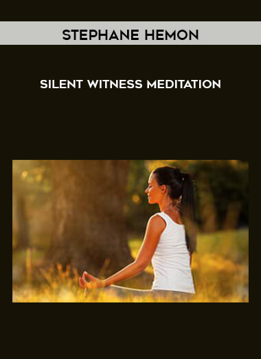Stephane Hemon - Silent Witness Meditation courses available download now.