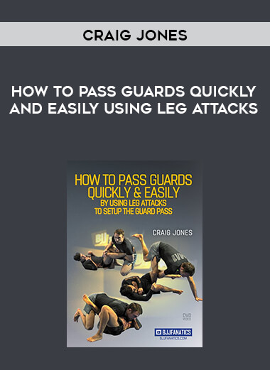 Craig Jones How to Pass Guards Quickly and Easily Using Leg Attacks courses available download now.