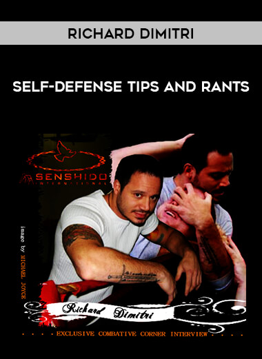 RJchard Dimitri - Self-Defense Tips and Rants courses available download now.
