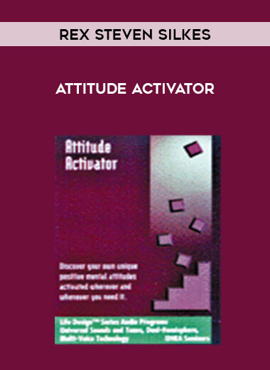 Rex Steven Silkes - Attitude Activator courses available download now.