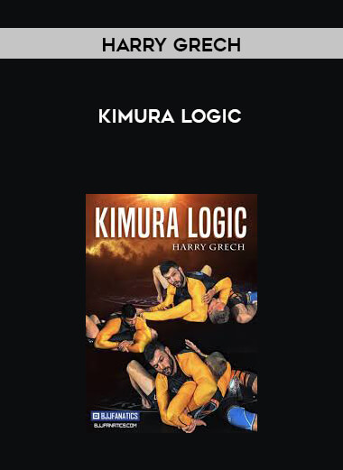 Kimura Logic by Harry Grech courses available download now.