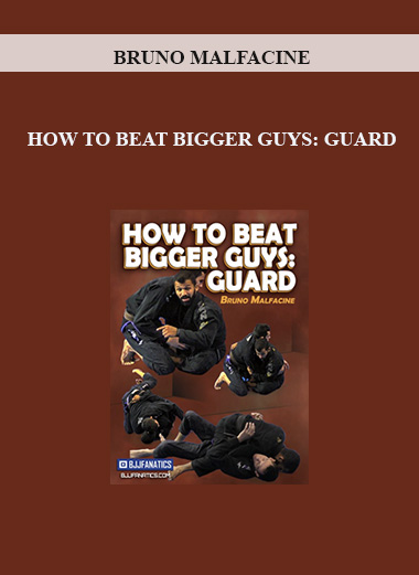 Bruno Malfacine - How to Beat Bigger Guys - Guard courses available download now.