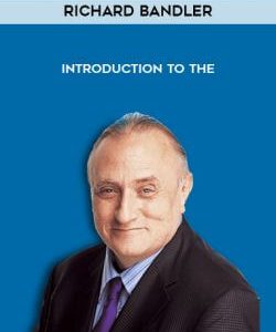 Richard Bandler - Introduction to THE courses available download now.