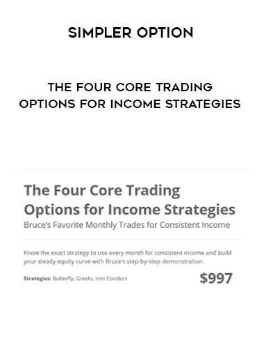 Simpler Option - The Four Core Trading Options for Income Strategies courses available download now.