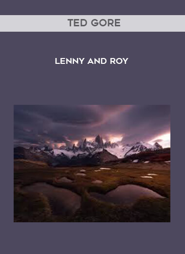 Ted Gore - Lenny and Roy courses available download now.