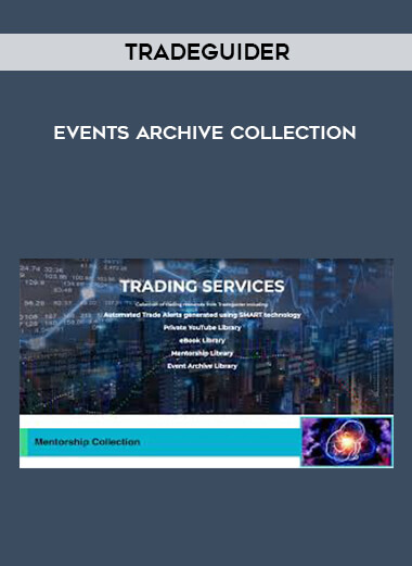 Tradeguider - Events Archive Collection courses available download now.