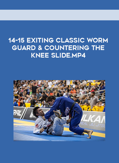 14-15 Exiting classic worm guard & countering the knee slide.mp4 courses available download now.