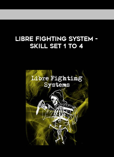 Libre Fighting System - Skill Set 1 to 4 courses available download now.