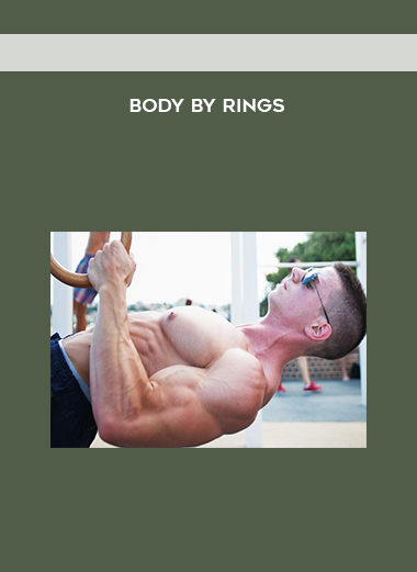 Body By Rings courses available download now.
