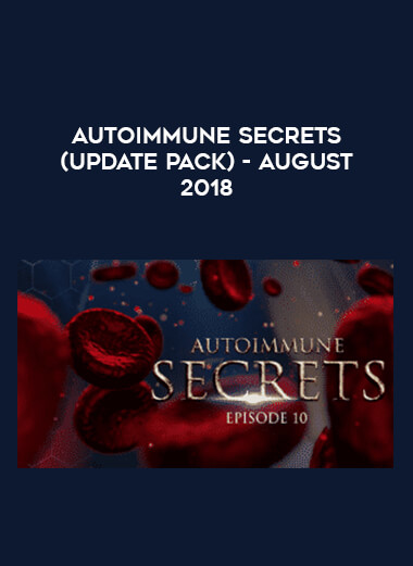 Autoimmune Secrets (Update Pack) - August 2018 courses available download now.