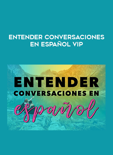 Entender conversaciones en español VIP courses available download now.