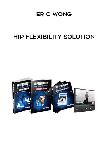 Hip Flexibility Solution by Eric Wong courses available download now.