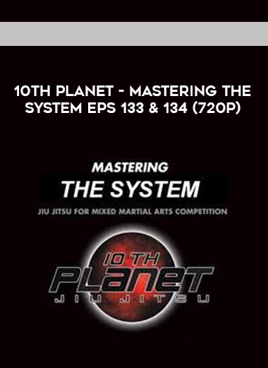 10th Planet - Mastering The System Eps 133 & 134 (720p) courses available download now.