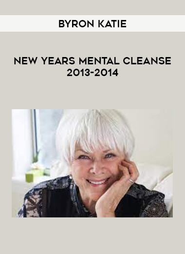 Byron Katie - New Years Mental Cleanse 2013-2014 courses available download now.