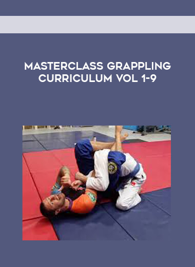 Masterclass Grappling Curriculum Vol 1-9 courses available download now.