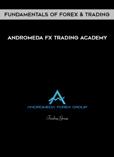 Fundamentals of Forex & Trading - Andromeda FX Trading Academy courses available download now.