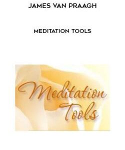 James Van Praagh - Meditation tools courses available download now.