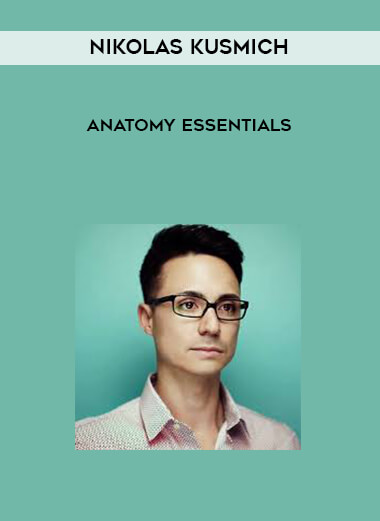 Nikolas Kusmich - Anatomy Essentials courses available download now.
