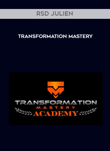 RSD Julien - Transformation Mastery courses available download now.