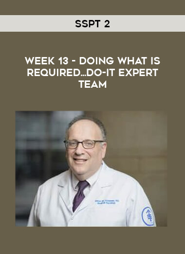 SSPT 2 - WEEK 13 - Doing What is Required...Do-It Expert Team courses available download now.