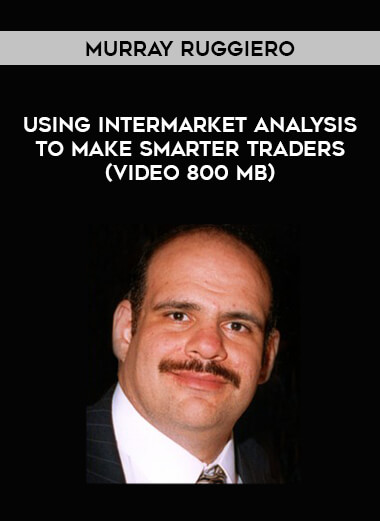 Murray Ruggiero - Using Intermarket Analysis to Make Smarter Traders (Video 800 MB) courses available download now.