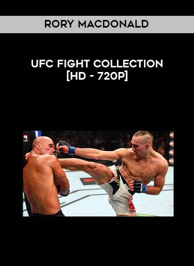Rory MacDonald - UFC Fight Collection [HD - 720p] courses available download now.