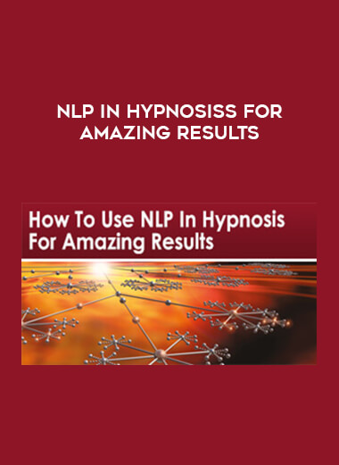 NLP In Hypnosiss For Amazing Results courses available download now.