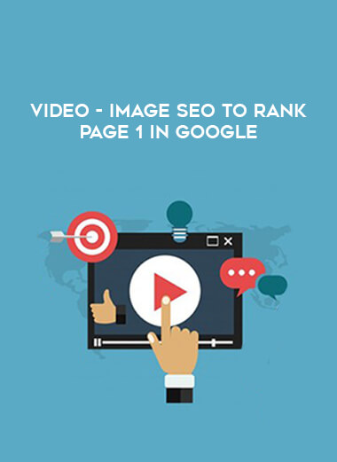 Video - Image SEO to Rank Page 1 in Google courses available download now.