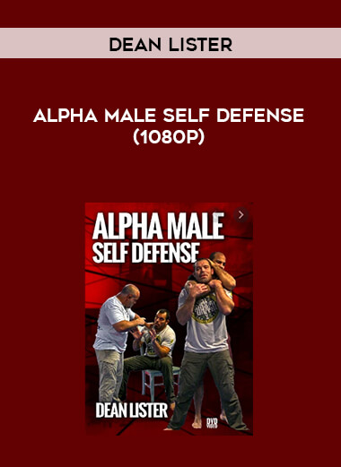 Alpha Male Self Defense by Dean Lister (1080p) courses available download now.