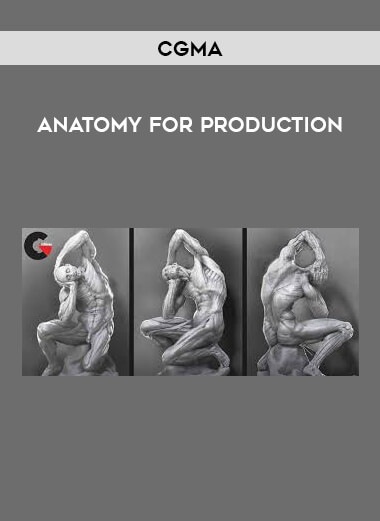 Anatomy for Production - CGMA courses available download now.