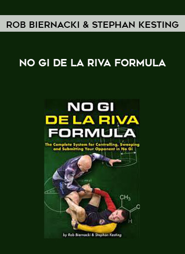 Rob Biernacki & Stephan Kesting - No Gi De la Riva Formula courses available download now.