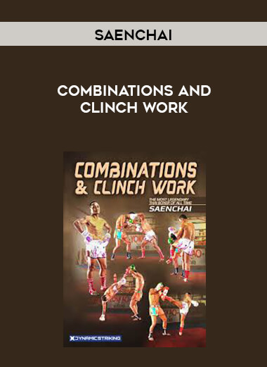 Saenchai - Combinations and Clinch Work courses available download now.