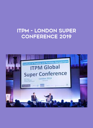 ITPM - London Super Conference 2019 courses available download now.