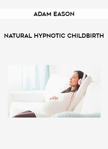 Adam Eason - Natural Hypnotic Childbirth courses available download now.