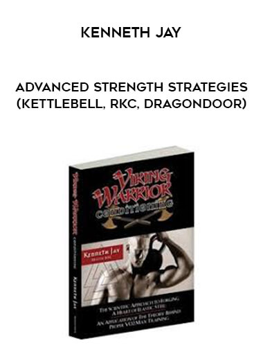 Kenneth Jay - Advanced Strength Strategies (Kettlebell