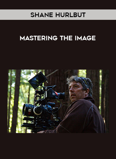 Shane Hurlbut - Mastering The Image courses available download now.