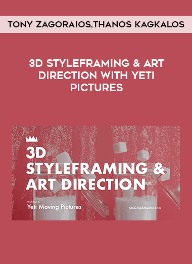 Tony Zagoraios and Thanos Kagkalos - 3d Styleframing & Art Direction with Yeti Pictures courses available download now.