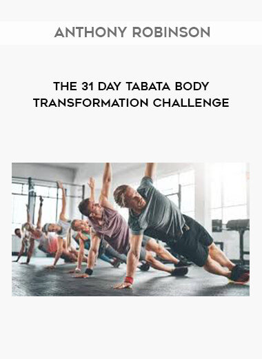 Anthony Robinson - The 31 Day Tabata Body Transformation Challenge courses available download now.