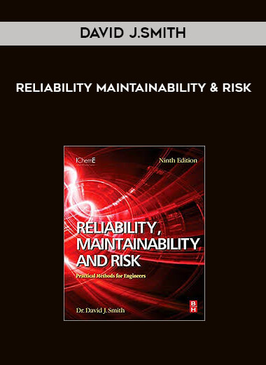 David J.Smith - Reliability Maintainability & Risk courses available download now.