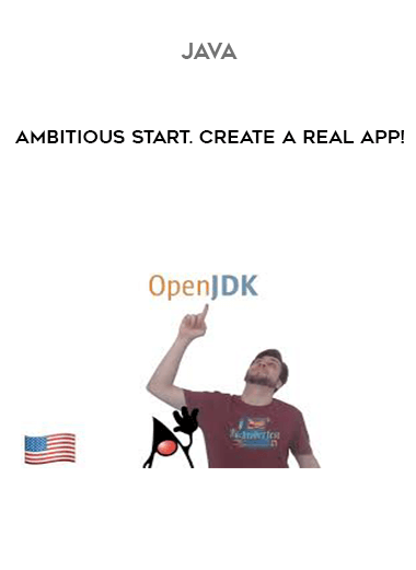 Java - ambitious start. Create a real app! courses available download now.