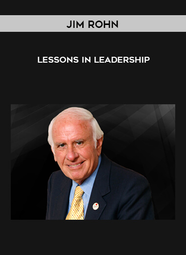 Jim Rohn - Lessons in Leadership courses available download now.