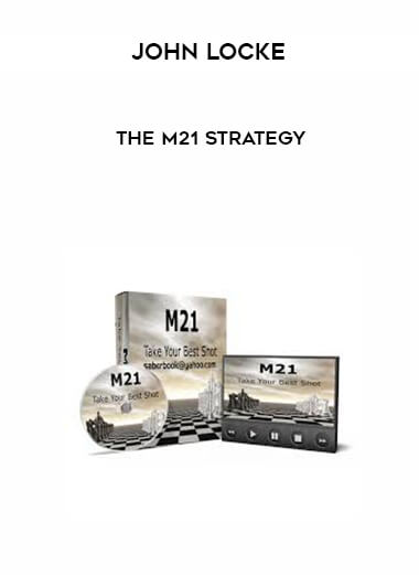 John Locke - The M21 Strategy courses available download now.