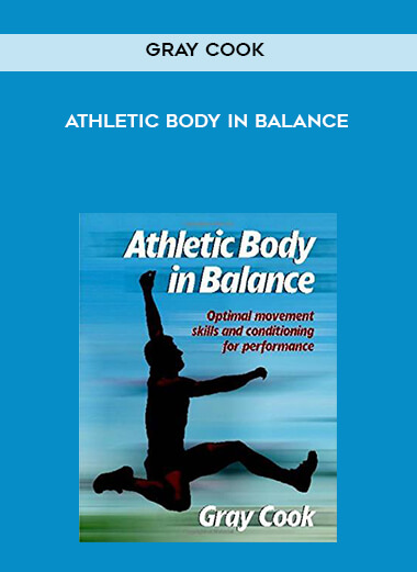 Gray Cook - Athletic Body in Balance courses available download now.