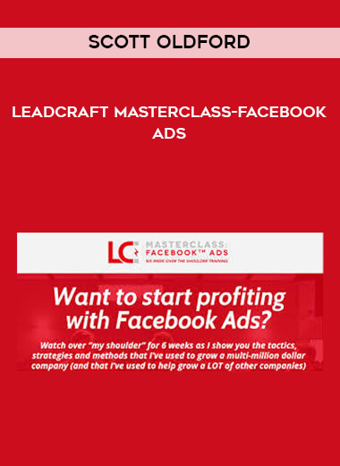 Scott Oldford - Leadcraft Masterclass-Facebook Ads courses available download now.