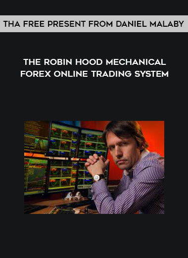 The Robin Hood Mechanical Forex Online Trading System - A Free Present From Daniel Malaby courses available download now.