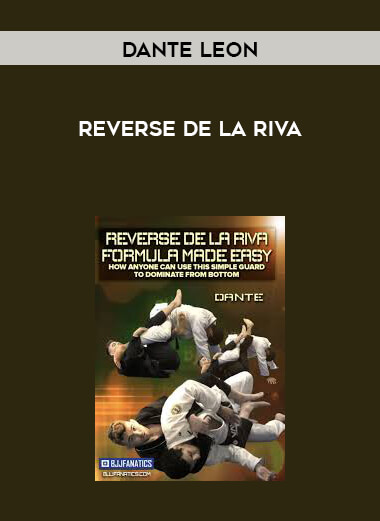 Dante Leon Reverse De La Riva courses available download now.