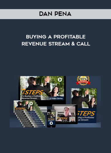 Dan Pena - Buying A Profitable Revenue Stream & Call courses available download now.